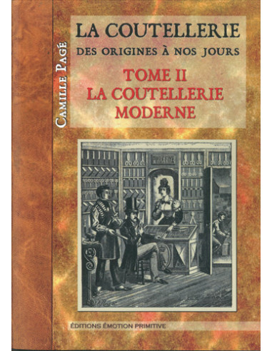 LA COUTELLERIE DES ORIGINES À NOS JOURS, TOME 2, LA COUTELLERIE MODERNE