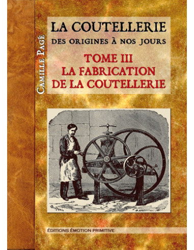 LA COUTELLERIE DES ORIGINES À NOS JOURS, TOME 3