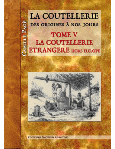 LA COUTELLERIE DES ORIGINES À NOS JOURS, TOME 5