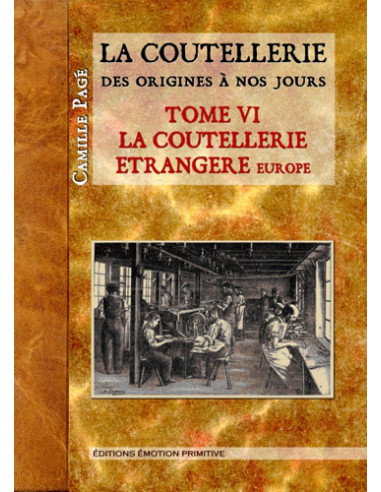 LA COUTELLERIE DES ORIGINES À NOS JOURS, TOME 6